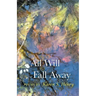 All Will Fall Away