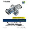 Autodesk Fusion 360: A Power Guide for Beginners and Intermediate Users (5th Edition)