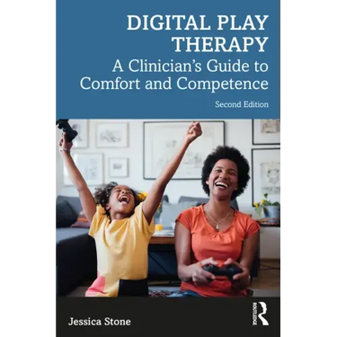 Digital Play Therapy: A Clinician's Guide to Comfort and Competence