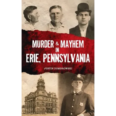 Murder & Mayhem in Erie, Pennsylvania