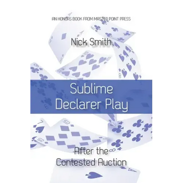 Sublime Declarer Play: After the Contested Auction