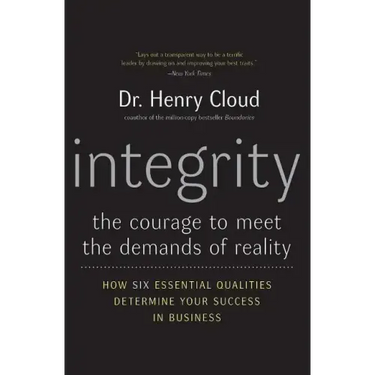 Integrity: The Courage to Meet the Demands of Reality
