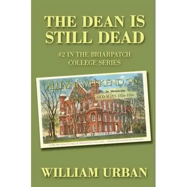 The Dean Is Still Dead: #2 in the Briarpatch College Series