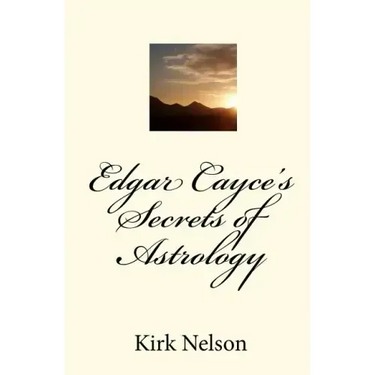 Edgar Cayce's Secrets of Astrology