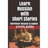 Learn Russian with Short Stories: Interlinear Russian to English