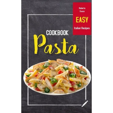 Pasta Cookbook: Easy Italian Recipes