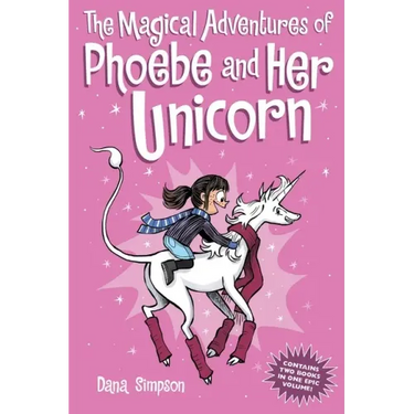 The Magical Adventures of Phoebe and Her Unicorn: Two Books in One