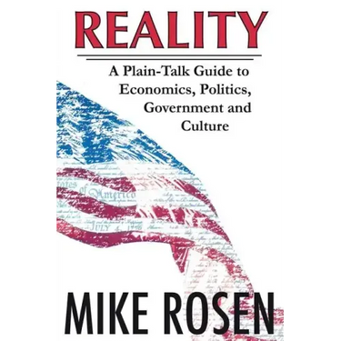 Reality: A Plain-Talk Guide to Economics, Politics, Government and Culture