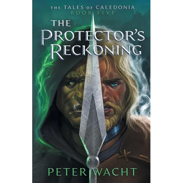 The Protector's Reckoning: The Tales of Caledonia, Book 5