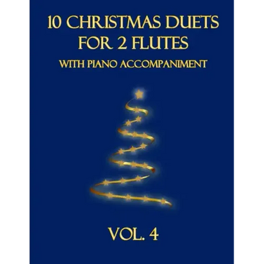 10 Christmas Duets for 2 Flutes with Piano Accompaniment: Vol. 4