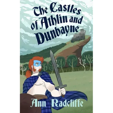 The Castles of Athlin and Dunbayne: A Highland Story