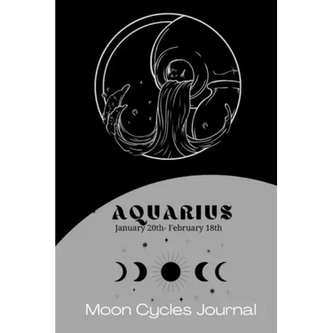 Aquarius Zodiac (January 20th-February 18th) Moon Cycles Journal: Manifestation Notebook 6x9in