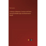 A History of Manners, Customs and Dress during the Middle Ages and Renaissance Period
