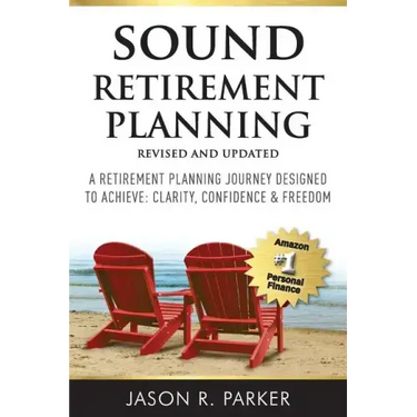 Sound Retirement Planning: A Retirement Planning Journey Designed to Achieve Clarity, Confidence & Freedom.