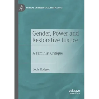 Gender, Power and Restorative Justice: A Feminist Critique