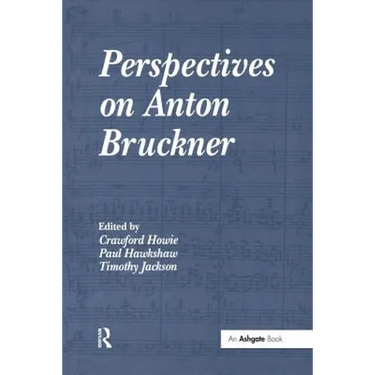 Perspectives on Anton Bruckner
