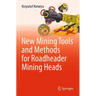 New Mining Tools and Methods for Roadheader Mining Heads