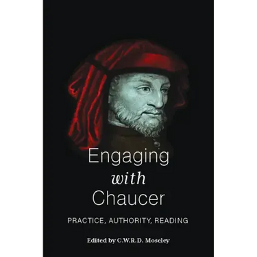 Engaging with Chaucer: Practice, Authority, Reading