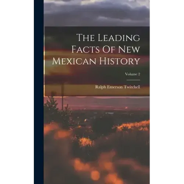 The Leading Facts Of New Mexican History; Volume 2