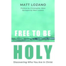 Free to Be Holy