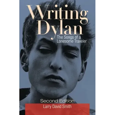 Writing Dylan: The Songs of a Lonesome Traveler