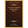 A Century Of British Foreign Policy (1917)