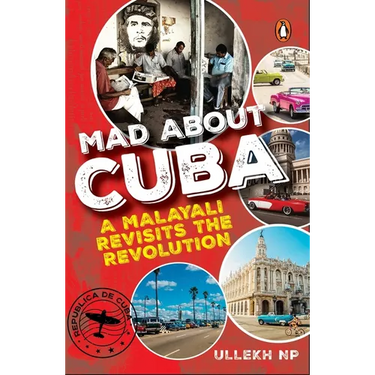 Mad about Cuba: A Malayali Revisits the Revolution