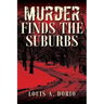 Murder Finds the Suburbs