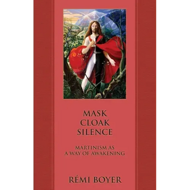 Mask Cloak Silence: Martinism as a Way of Awakening