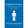 Naked Money: A Revealing Look at Our Financial System