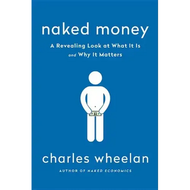 Naked Money: A Revealing Look at Our Financial System