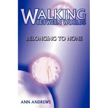 Walking Between Worlds: Belonging to None