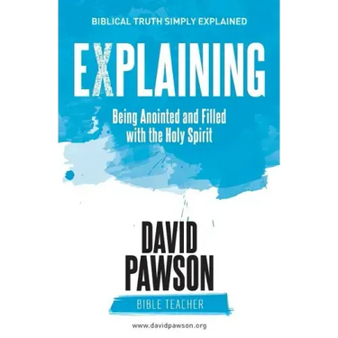 EXPLAINING Being Anointed and Filled with the Holy Spirit