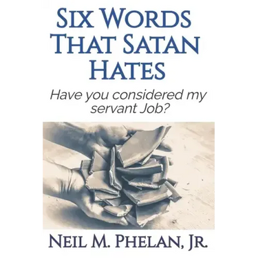 6 Words That Satan Hates: & What The Last Word Has To Do With You!