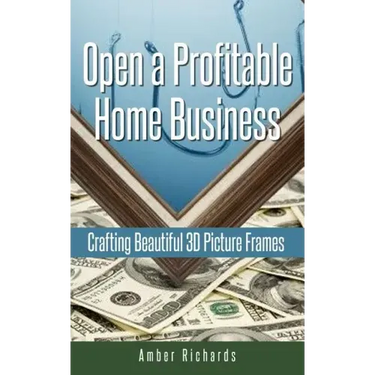 Open a Profitable Home Business Crafting Beautiful 3D Picture Frames
