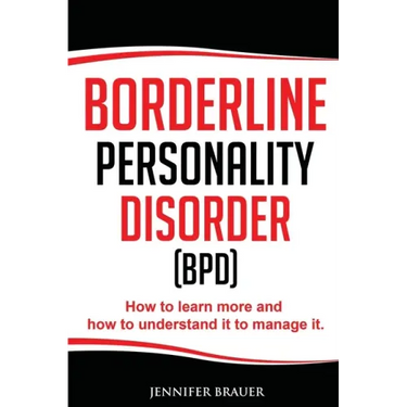 Borderline Personality Disorder: How to learn more and how to understand it to manage it