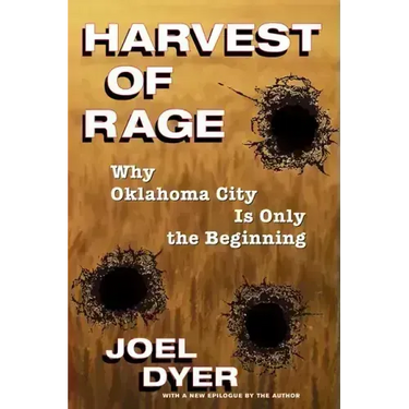 Harvest of Rage: Why Oklahoma City Is Only the Beginning