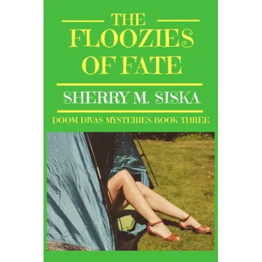 The Floozies of Fate: Doom Divas Book # 3