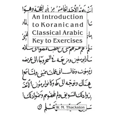 An Introduction to Koranic and Classical Arabic: Key to Exercises