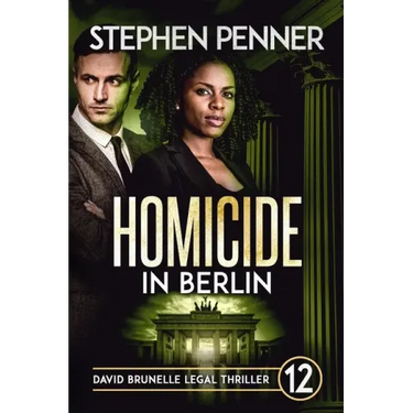 Homicide in Berlin: David Brunelle Legal Thriller #12