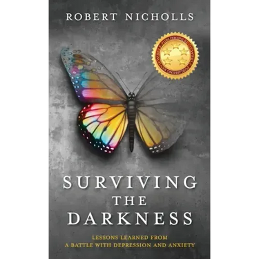 Surviving the Darkness: Lessons learned from a battle with depression and anxiety