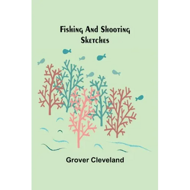 Fishing and Shooting Sketches