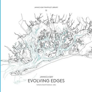 Jamaica Bay Pamphlet Library 11: Jamaica Bay Evolving Edges