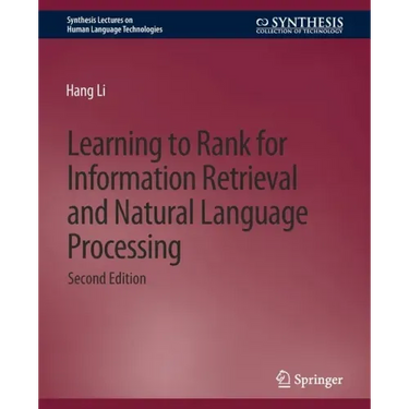 Learning to Rank for Information Retrieval and Natural Language Processing, Second Edition
