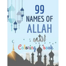 99 Names of Allah Coloring Book: Learn the Names of Allah in Arabic, with their English transliteration and meaning, Coloring the arabic calligraphy