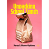 Unpacking School Lunch: Understanding the Hidden Politics of School Food