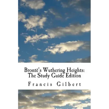 Brontë's Wuthering Heights: The Study Guide Edition: Complete text & integrated study guide