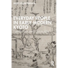 Everyday People in Early Modern Kyoto: Family, Firm and Community
