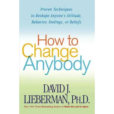 How to Change Anybody