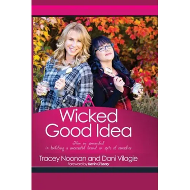 A Wicked Good Idea: How we Succeeded in Building a Successful Brand in Spite of Ourselves